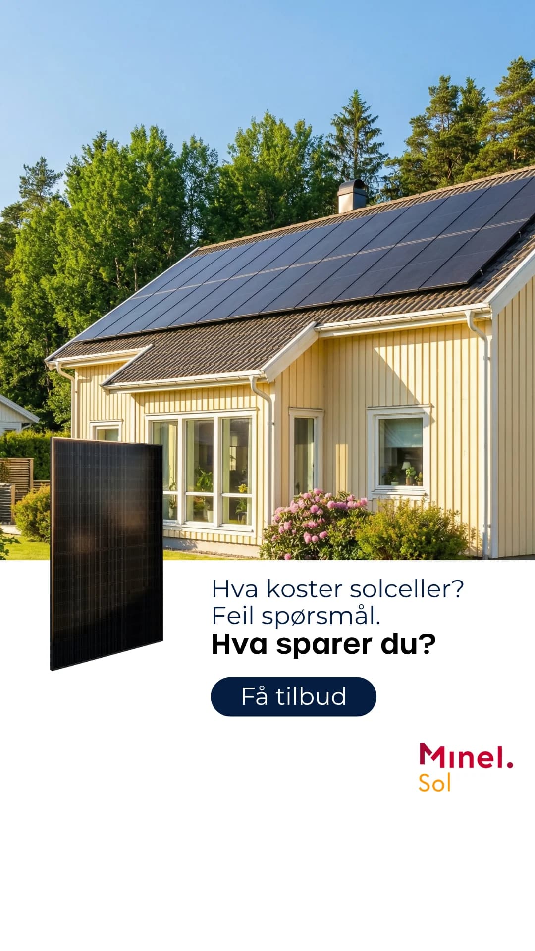 Annonse for Minel Sol: «Hva koster solceller? Feil spørsmål. Hva sparer du?»
