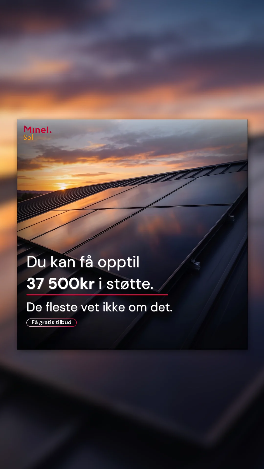 Annonse for Minel Sol: «Du kan få opptil 37 500 kr i støtte»